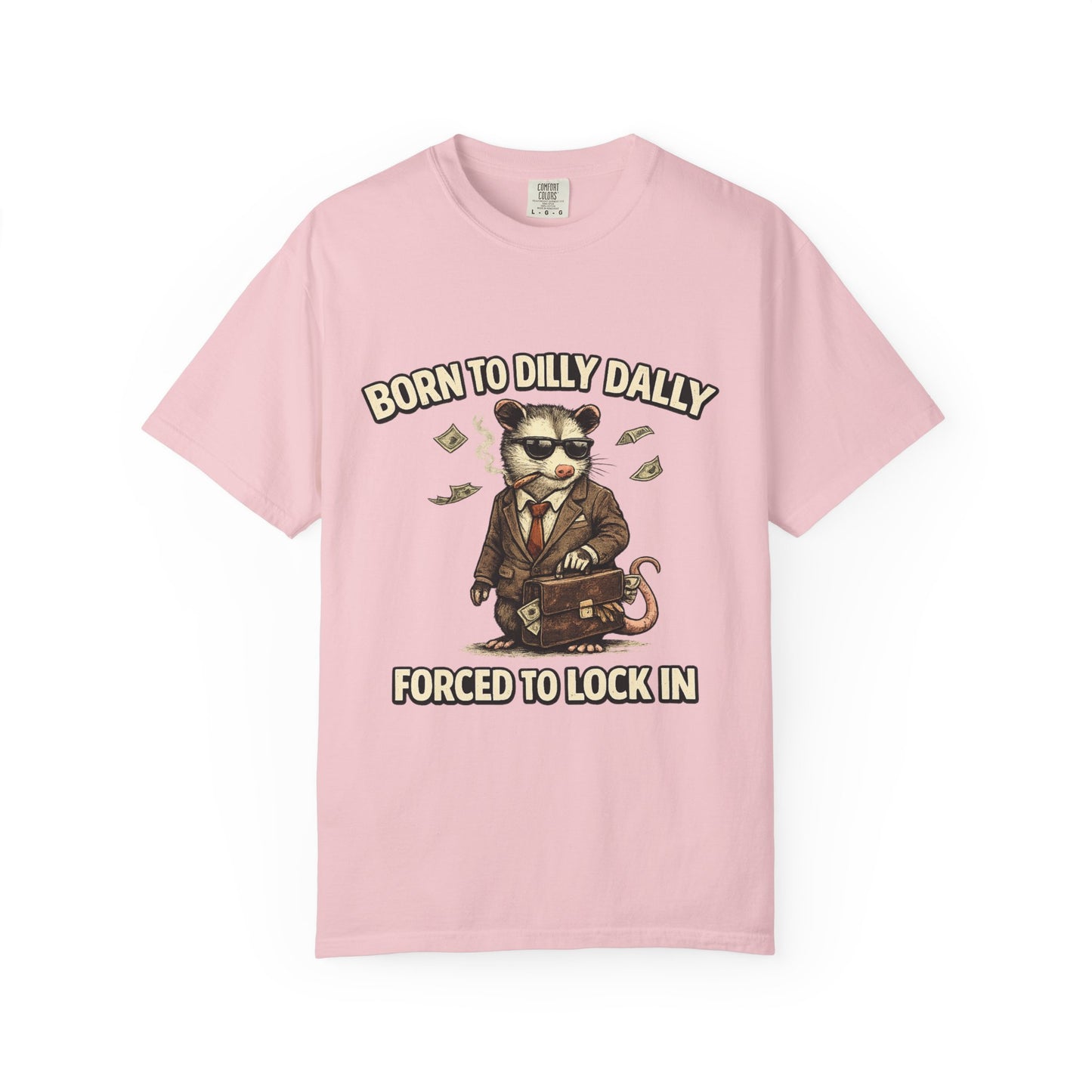 Born To Dilly Dally Tee