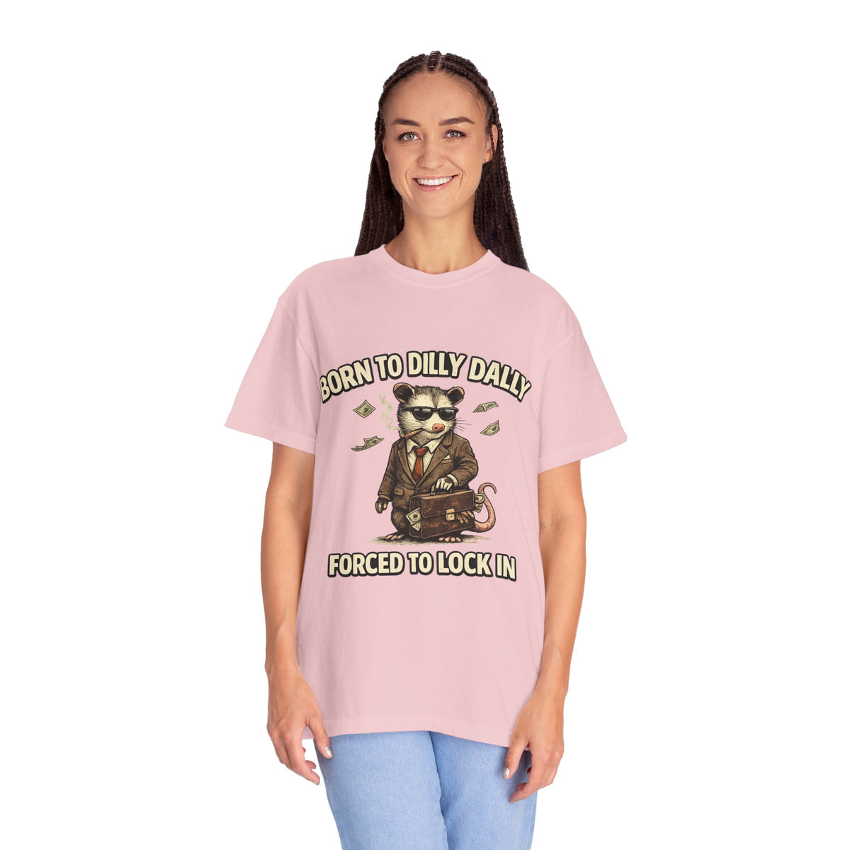 Born To Dilly Dally Tee