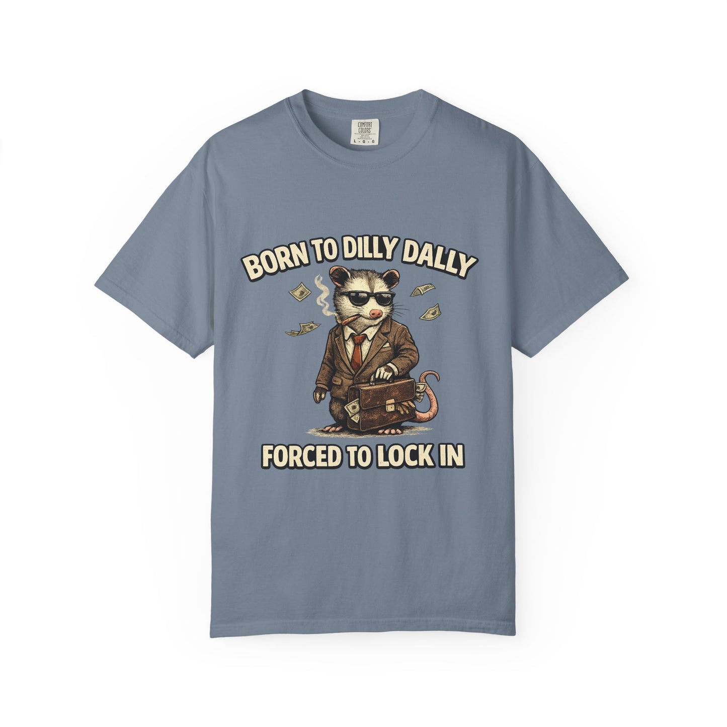 Born To Dilly Dally Tee