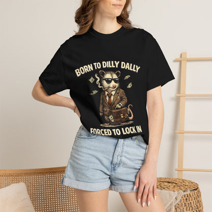 Born To Dilly Dally Tee