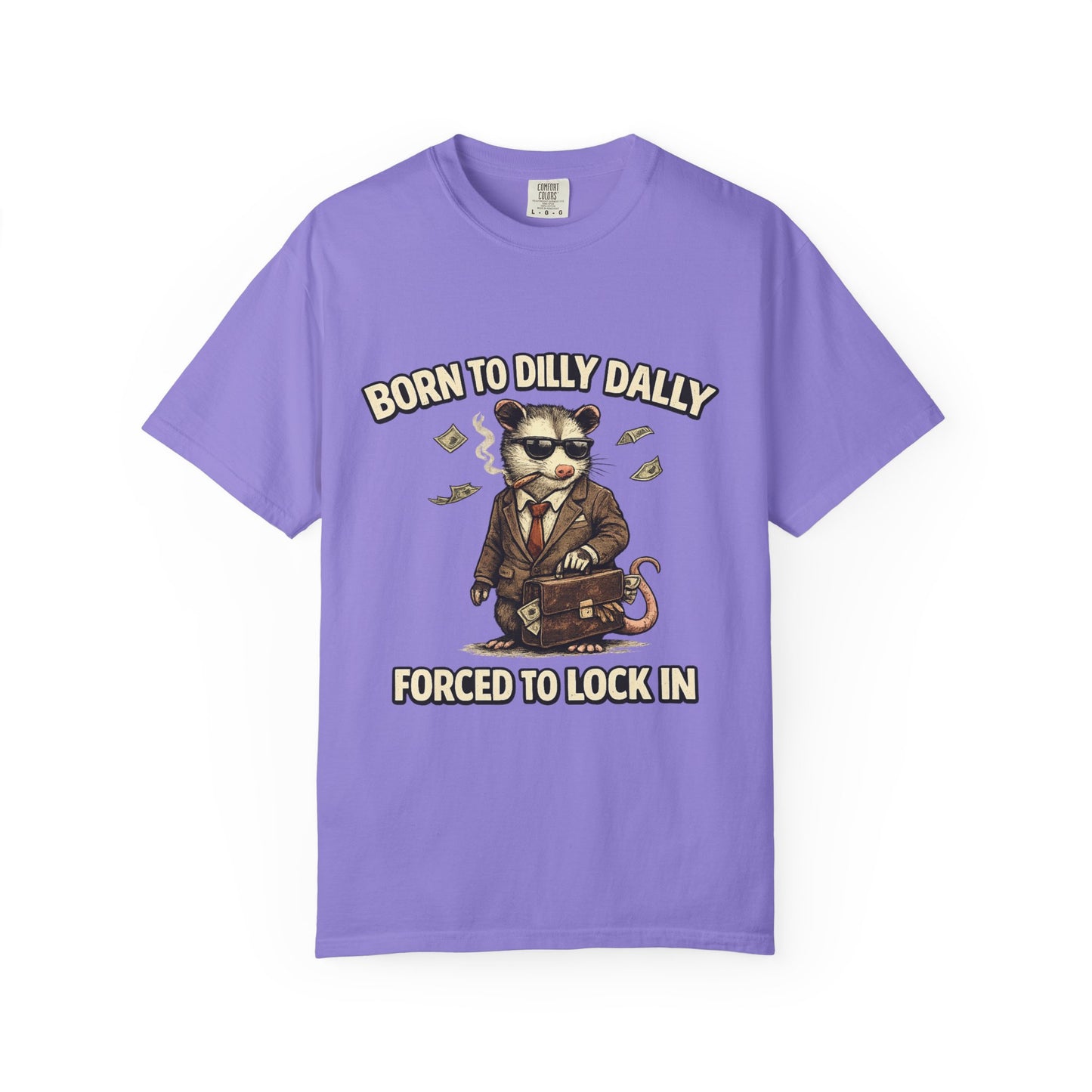 Born To Dilly Dally Tee