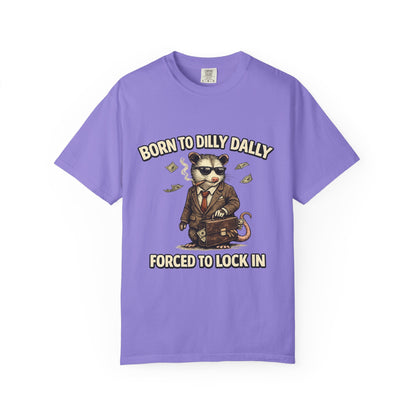 Born To Dilly Dally Tee