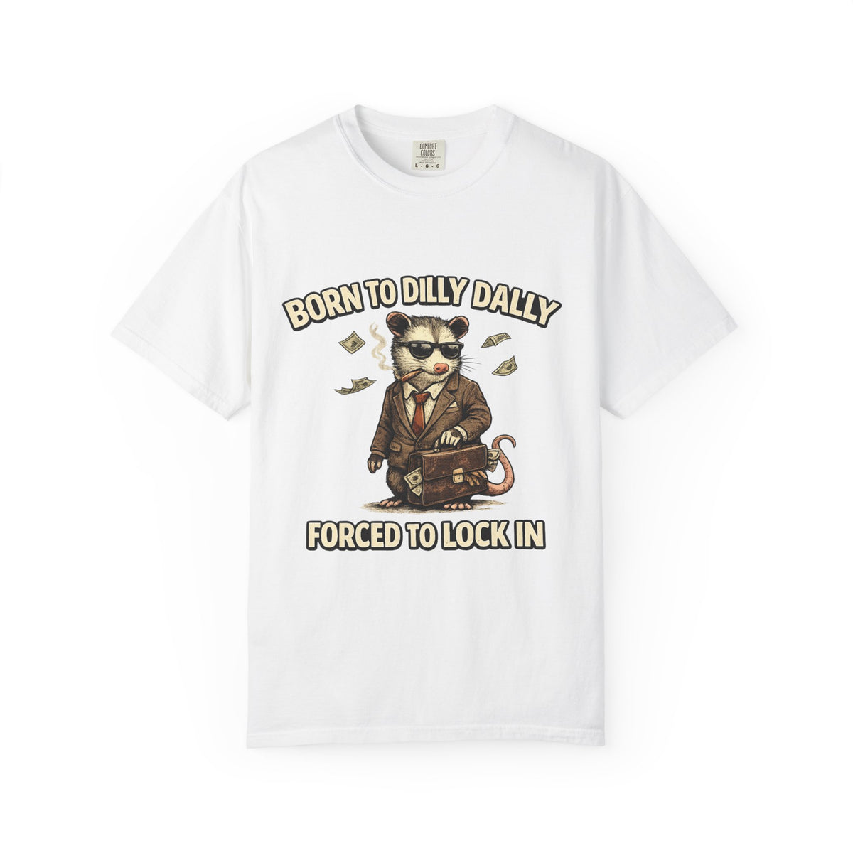 Born To Dilly Dally Tee